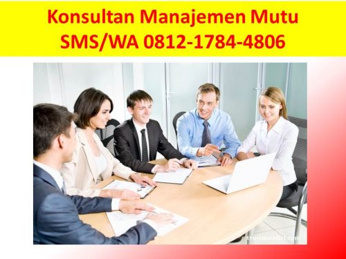 Sistem Manajemen Mutu ISO 9001 Tahun 2015-Konsultan Manajemen Mutu 0812-1784-4806