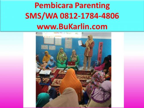SMS/WA 0812-1784-4806 Pembicara Seminar Parenting - Hypnoparenting Gresik